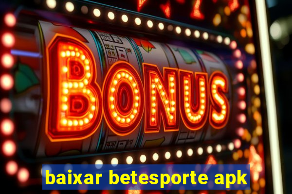 baixar betesporte apk